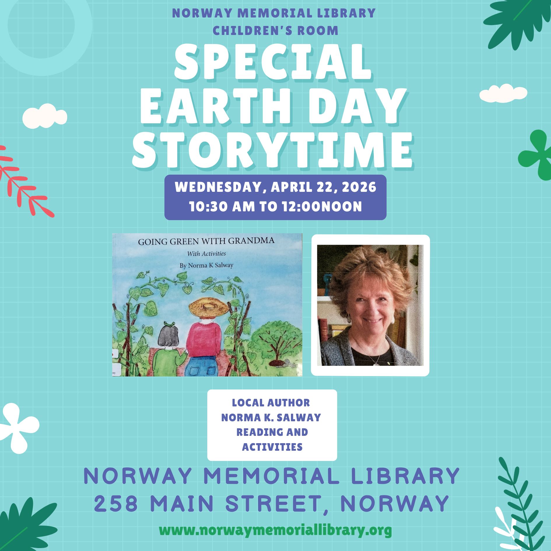 Going Green with Grandma 2 (Instagram Post) (1) Under the white text on a green background that reads Special Earthday Storytime is a picture of a book with an older woman walking outside, next to a photo of a smiling woman with short, curly red hair who is local author Norma K. Salway. This clickable photo also annouces that there will be an activity at this storytime, and the book has activities in it, too.