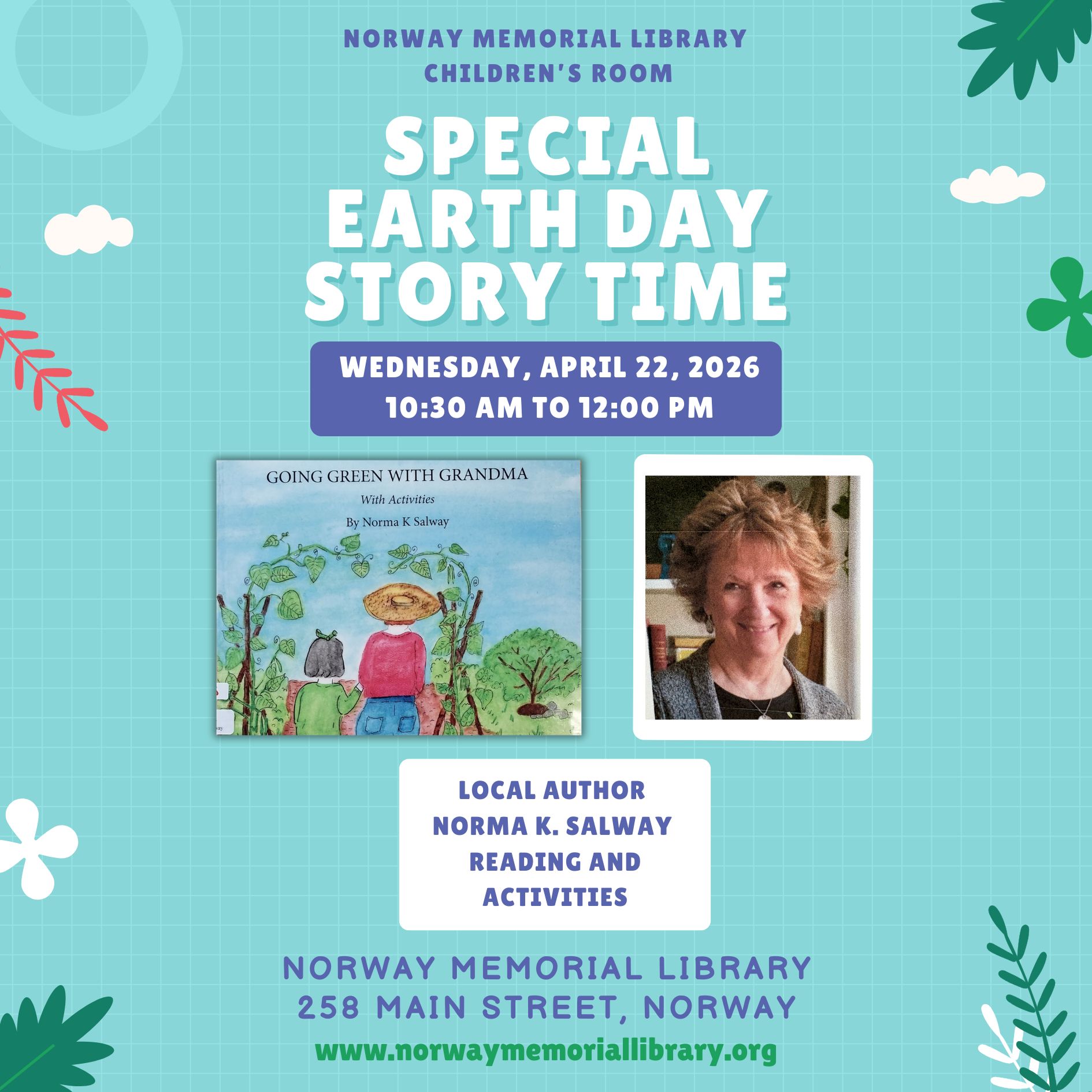 Under the white text on a green background that reads Special Earth Day Storytime is a picture of a book with an older woman walking outside, next to a photo of a smiling woman with short, curly red hair who is local author Norma K. Salway. This clickable photo also announces that there will be an activity at this story time, and the book has activities in it, too.