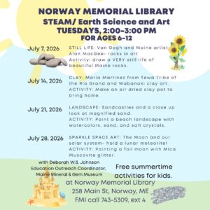 Clickable image with the sun and blue skies and white clouds and a list of fun summer Tuesday morning activities at the library that will be led by the staff from the Maine Mineral and Gem Museum. 