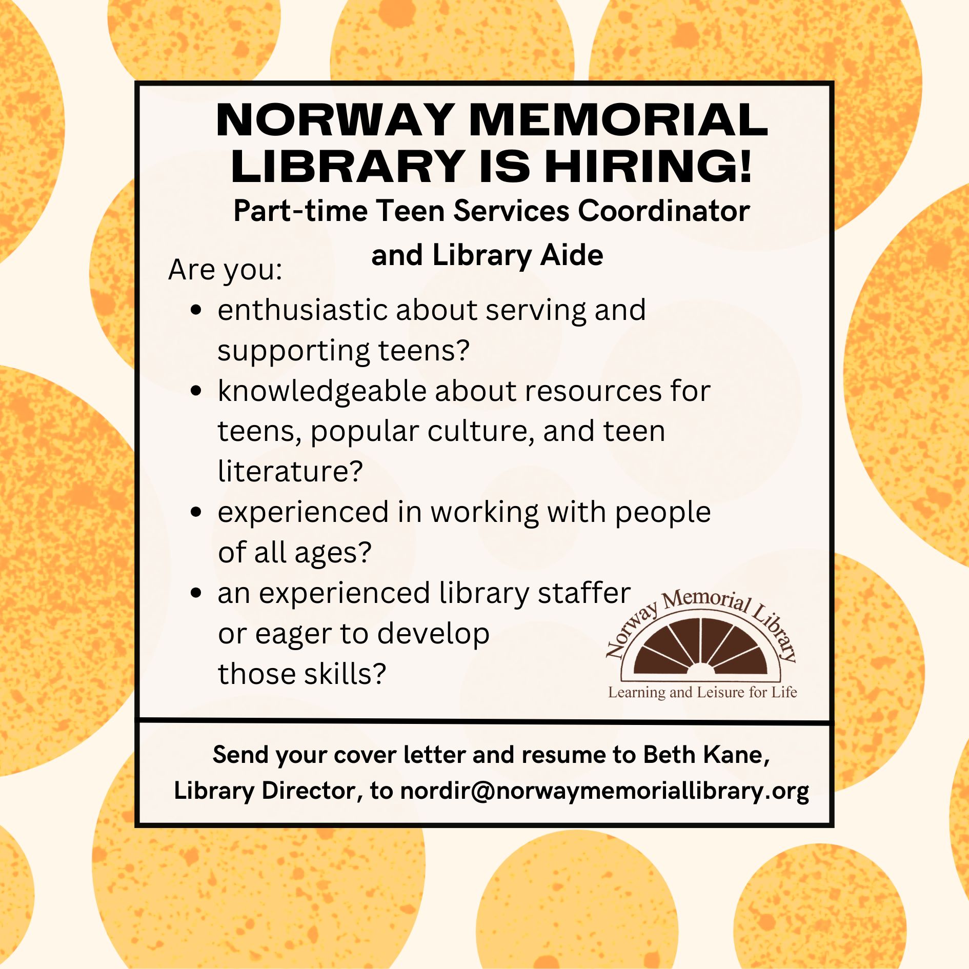 We are hiring! Clickable announcement that Norway Memorial Library is hiring for a part-time Teen Services Coordinator and Library Aide on a plain background with bright orange bubbles.